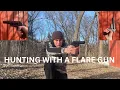 I Hunted With a Flare Gun