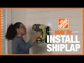 How to Install Shiplap The Home Depot