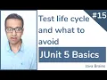 JUnit 5 Basics 15 - Life cycle and test antipatterns to avoid