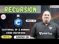 Recursion in C Part-3 Factorial of a number using Recursion C Programming Language Tpoint Tech