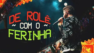 De Rolê com o Ferinha - São João 2026