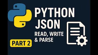 Python JSON Tutorial Part 2 Advanced JSON Handling in Python
