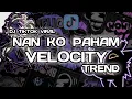 Lagu DJ VELOCITY NAN KO PAHAM TREND - SU JAUH SA TANAM TAPI HATI TRA HASIL VIRAL REMIX TIKTOK 2025