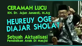 ceramah lucu kh jujun junaedi m ag sebuah aktualisasi pendidikan anak di masjid