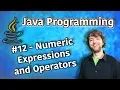 Java Programming Tutorial 12 - Numeric Expressions and Operators