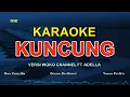 Download Lagu KARAOKE KUNCUNG NADA CEWEK - VERSI WOKO CHANNEL FT ADELLA (ORI:DIDI KEMPOT)