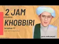 Download Lagu Syair khobbiri lengkap arab latin dan terjemahan || khobbiri080920259352jam