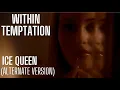 WITHIN TEMPTATION - Ice Queen (alternate version) (4K HD)