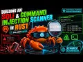 Learn Rust by Building a Web Security Scanner SQLi Command Injection