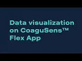 05 Data Visualisation on the CoaguSens Flex App