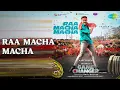 Raa Macha Macha  |  Raa Macha Macha - Game Changer (Telugu)  |  Nakash Aziz Songs  |  Anjali