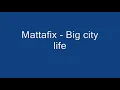 Mattafix - Big city life LYRICS