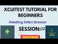 How to handle safari browser Mobile Automation using XCUITest XCUITest for beginners