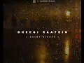 Lagu Bheegi raatein (rainy nights) 🎧 by Hasan shah \u0026 D8 #trending