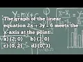 The graph of the linear equation 2x 3y 6 meets the x-axis at the point