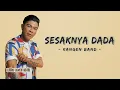 Lagu Kangen Band - Sesaknya Dada (Lyrics)