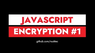 Javascript Encryption Part 1