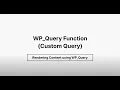 WP Query Function Custom Query - Rendering Content using WP