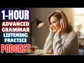 1-Hour Advanced ENGLISH GRAMMAR Listening Practice Boost Your Grammar with Listening