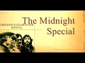 Creedence Clearwater Revival - The Midnight Special
