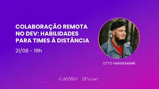 [DEVstart] Colaboração remota no dev: habilidades para times à distância