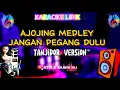 Download Lagu KARAOKE AJOJING MEDLEY JANGAN PEGANG DULU - TANJIDOR VERSION