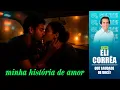 Download Lagu Minha história de amor | Eli Corrêa Oficial |