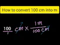 How to convert 100 cm into m How to convert centimetre into metre