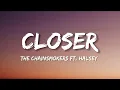 The Chainsmokers - Closer ft Halsey