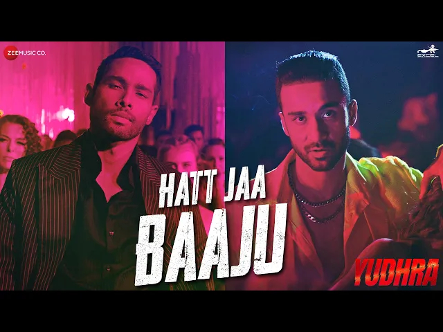 Hatt Jaa Baaju - Yudhra (Hindi song)