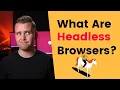 What Is a Headless Browser and How to Use It