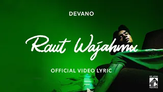 Devano - Raut Wajahmu ( Official Video Lyric )