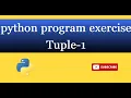 tuple 1 Write a Python program to create a tuple with different data types