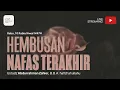 Download Lagu Hembusan Nafas Terakhir - Ustadz Abdurrahman Zahier, BBA