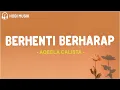 Download Lagu Aqeela Calista - Berhenti Berharap (Lirik Lagu)