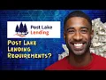 Post Lake Lending Requirements