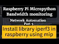 Raspberry Pi PicoW network bandwidth monitoring using iperf3 install packages in micropython mip