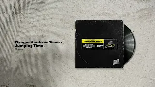 Danger Hardcore Team Jumping Time Official Audio 