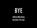 BYE - Aditya Bhardwaj | Karaoke With Lyrics | Only Guitar Chords...