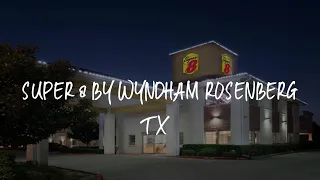 Super 8 by Wyndham Rosenberg TX Review - Rosenberg United States of America