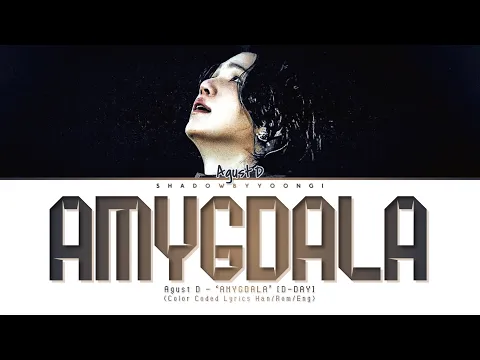 Download MP3 Agust D  - 'AMYGDALA' Lyrics (Color Coded Han/Rom/Eng) | ShadowByYoongi