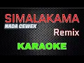 SIMALAKAMA - NADA CEWEK Remix [Karaoke] | LMusical