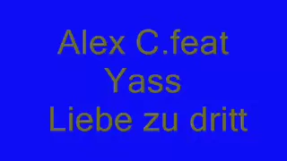 Download Alex C.feat Yass-Liebe zu dritt MP3