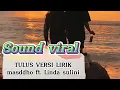 Download Lagu TULUS versi lirik Masddho ft. Linda sulini (Tak genggem tangan mu tak elos pipimu)