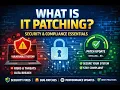 What is IT Patching Why Patch Management is Critical for Security Compliance