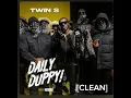 Daily Duppy-Twin S [CLEAN]