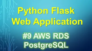 Python Flask Tutorial 9 AWS RDS PostgreSQL