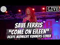 Save Ferris Come On Eileen Dexys Midnight Runners Cover LIVE