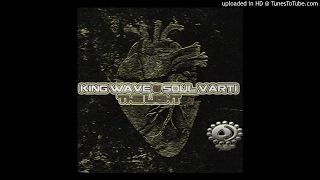 king wave u0026 soul varti true to you