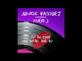 Lagu Junior Vasquez Feat. Maxi J - \